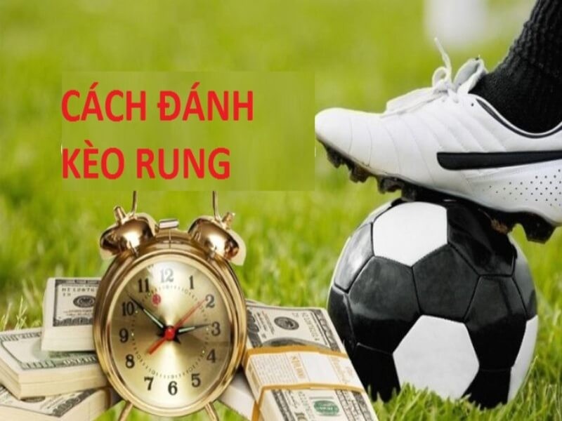 Cách thực hiện đánh kèo rung như thế nào?